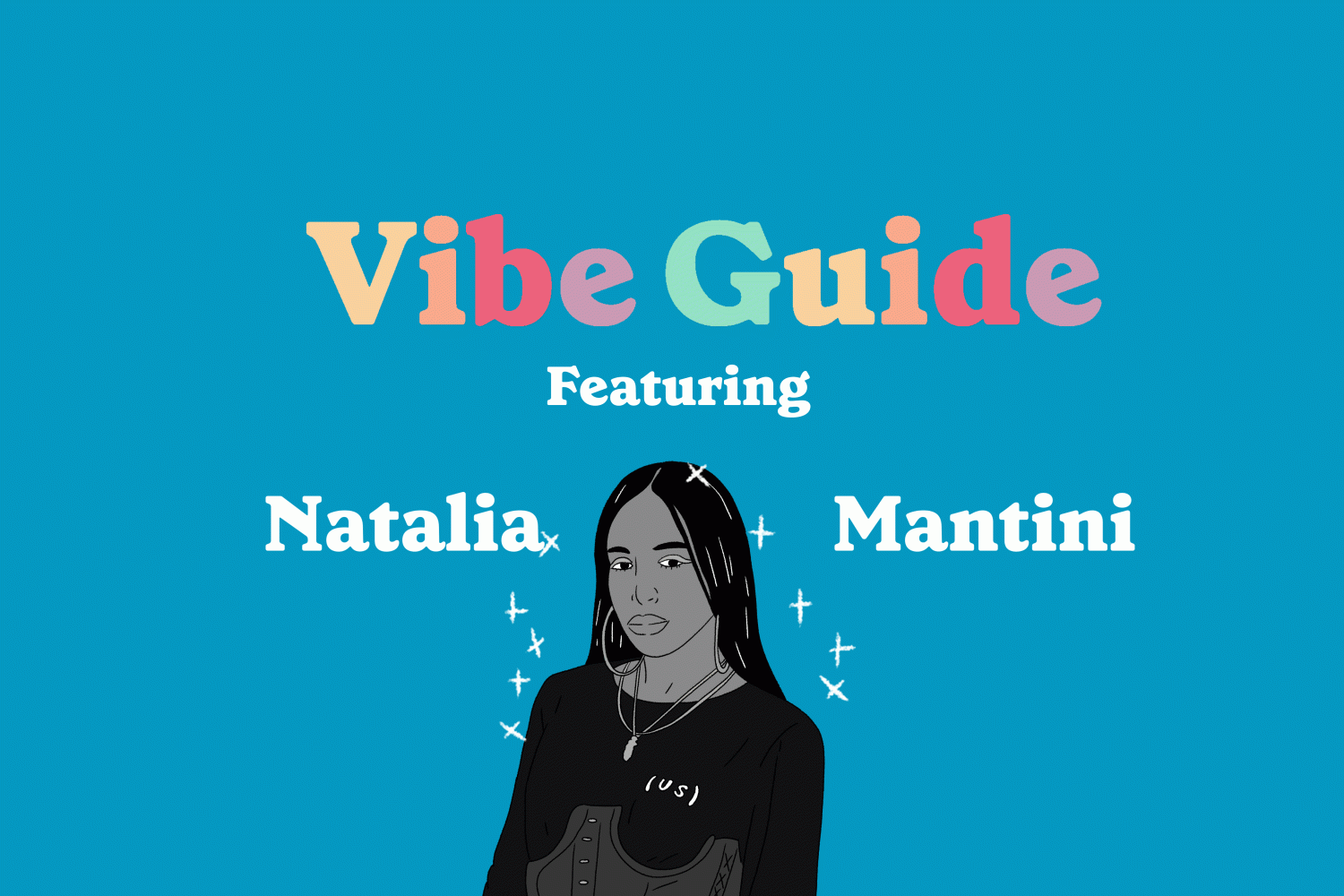 Vibe Guide featuring Natalia  Mantini