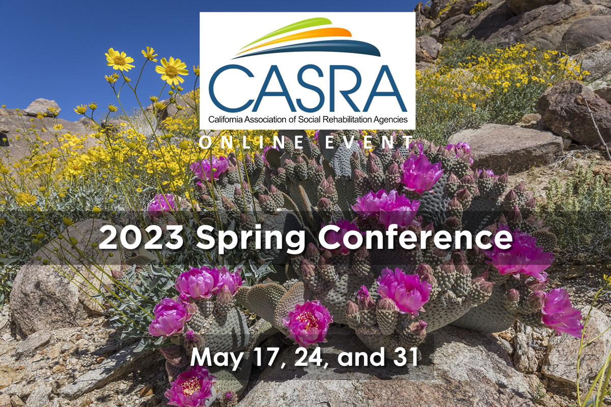 CASRA 2023 Spring Conference | California Association of Social Rehabilitation Agencies