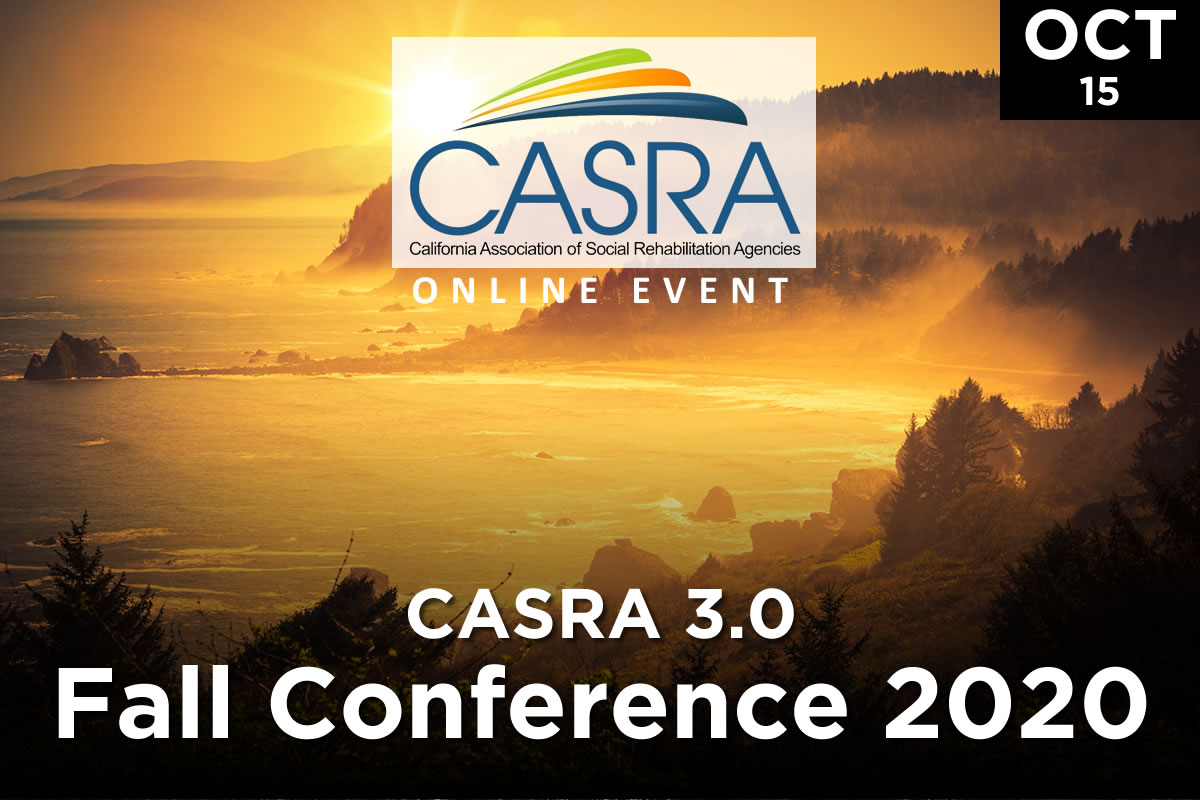 CASRA 3.0 Fall Conference 2020 | California Association of Social Rehabilitation Agencies