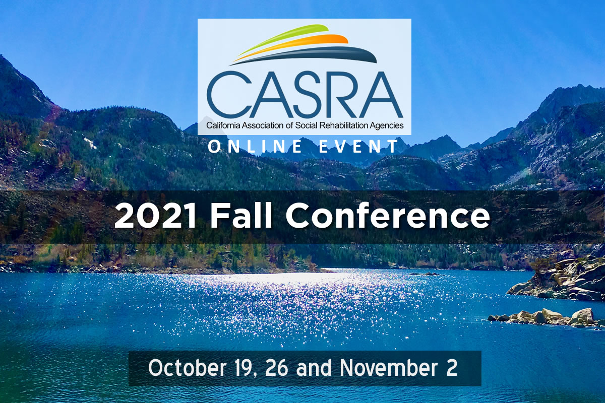 CASRA 2021 Fall Conference | California Association of Social Rehabilitation Agencies